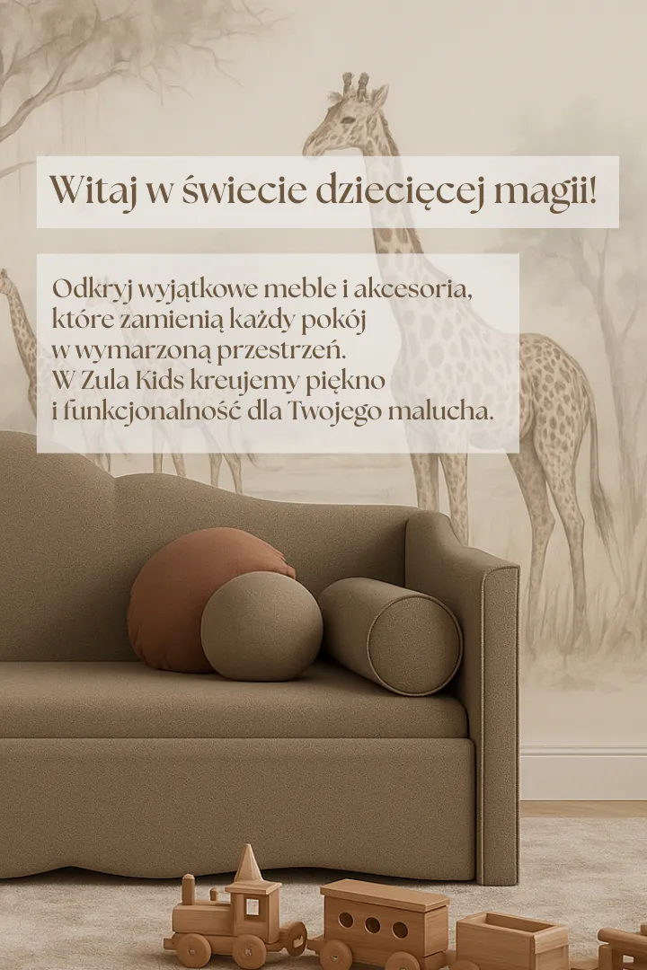 Odkryj wyjatkowe meble i akcesoria ktore zamienia kazdy pokoj w wymarzona przestrzen. Z Zula Kids kreujemy piekno i funkcjonalnosc dla Twojego malucha. 2.webp